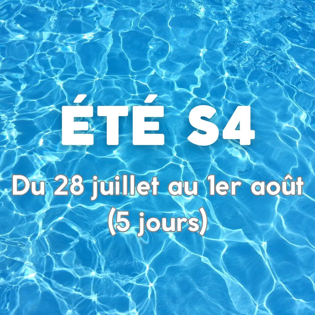 ETE S4 - Du 28 juillet au 1er août (5 jours)