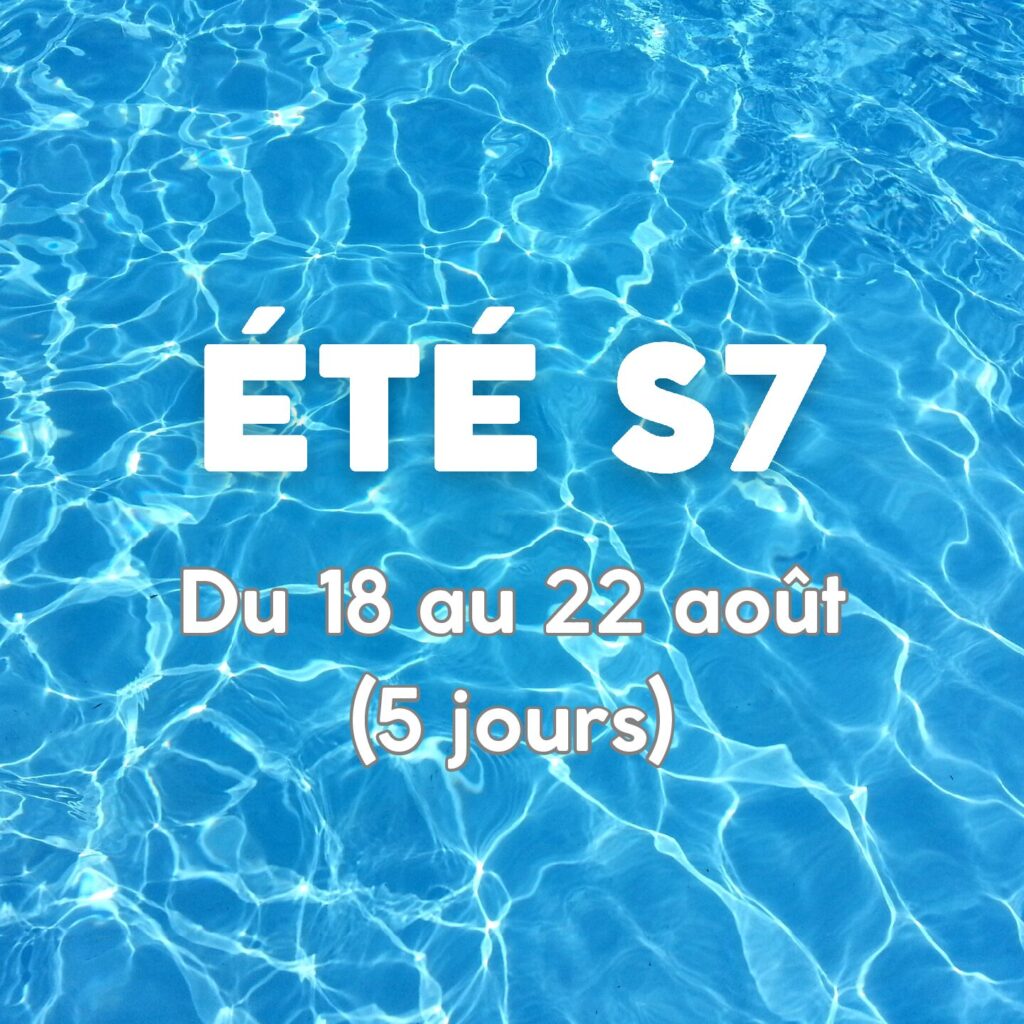 ETE S7 - Du 18 au 22 août (5 jours)